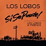 Los Lobos - Si se puede Lyrics and Tracklist | Genius