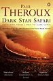 Dark Star Safari by Paul Theroux - Penguin Books Australia