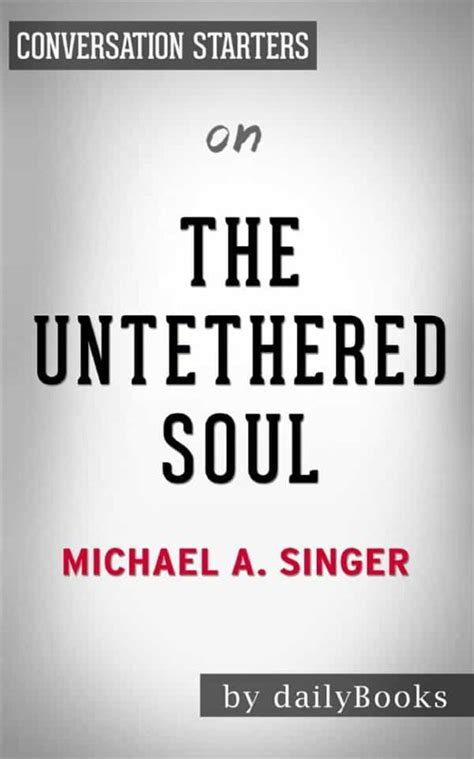 The Untethered Soul The Journey Beyond Yourself By Michael A Singer