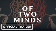 Of Two Minds - Official Announcement Trailer - YouTube