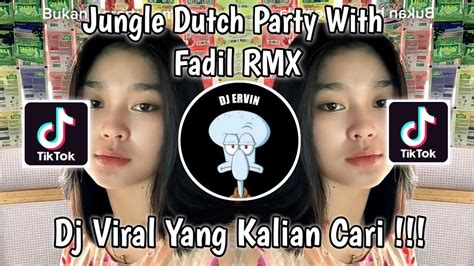 Dj Jungle Dutch Party With Fadil Rmx Viral Tik Tok Terbaru Yang Kalian Cari Youtube