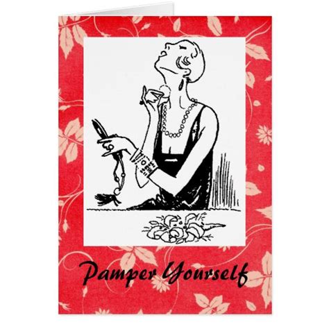 Pamper Yourself Greeting Cards Zazzle