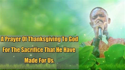 A Prayer Of Thanksgiving To God For The Sacrifice That He Has Made For