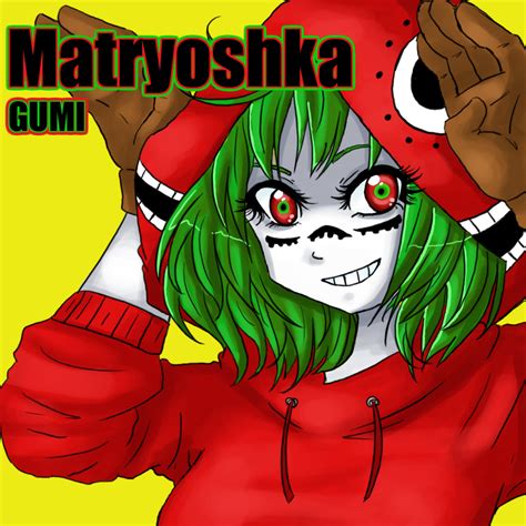 Matryoshka Gumi By Tomatobox Fairy On Deviantart