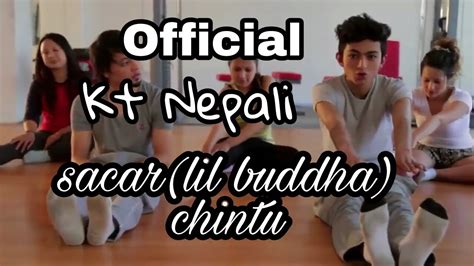 kt nepali sacar lil buddha ft chintu official nepali music video youtube