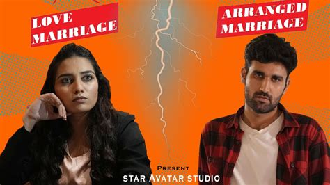 Love Marriage Vs Arrange Marriage Short Film Movie By Star Avatar