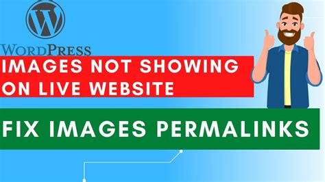 Images Not Showing On Wordpress Website How To Fix Images Permalinks