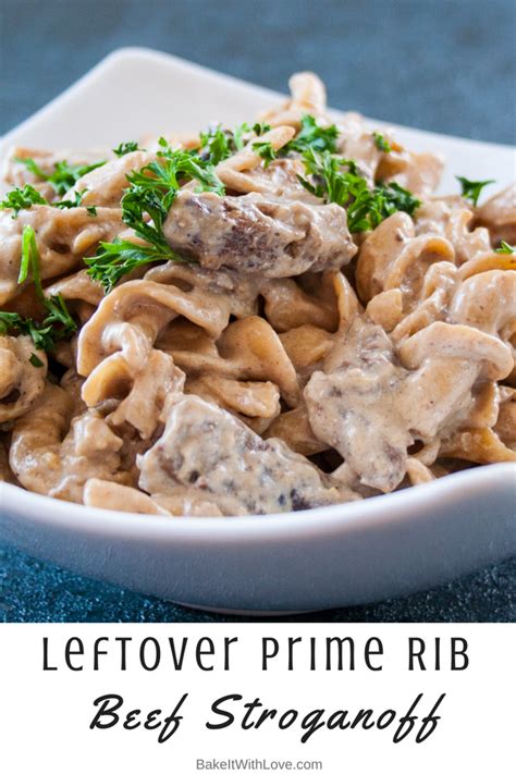 · left over prime rib any amount you like. Leftover Prime Rib Beef Stroganoff | Bake It With Love