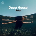Deep House Relax | Spotify Playlist