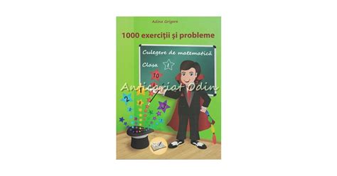 1000 Exercitii Si Probleme Culegere De Matematica Clasa I Adina