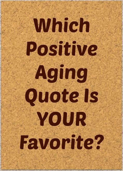 50 Of The Best Positive Aging Quotes I Could Find