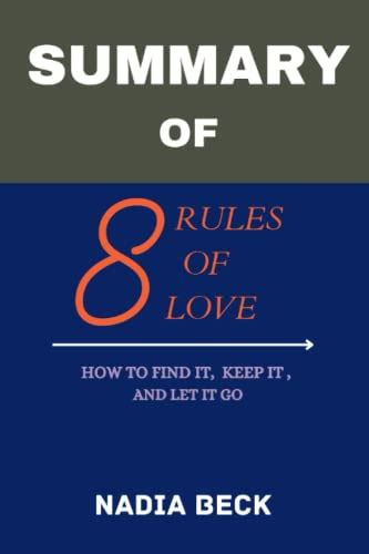 Summary Of Rules Of Love How To Find It Keep It And Let It Go By