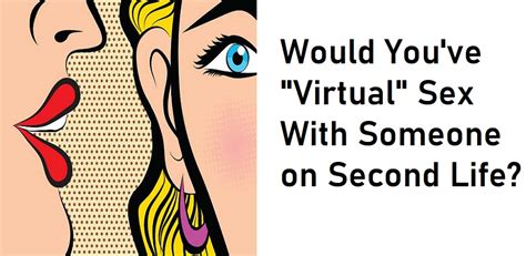 Would You Have Virtual Sex With Someone On Second Life