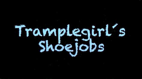 Tramplegirls Shoejobs And Cockcrush