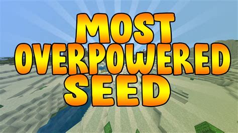 Minecraft Most Overpowered Seed Seed Spotlight Episode Best Seed