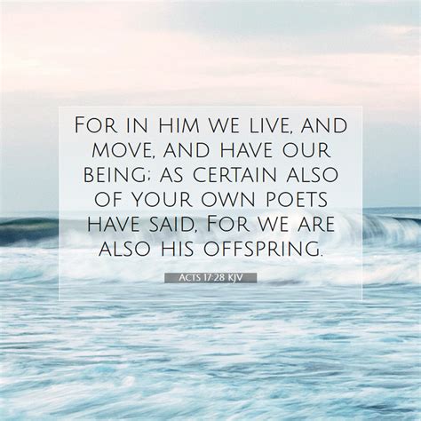 Acts 1728 Kjv For In Him We Live And Move And Have Our Being