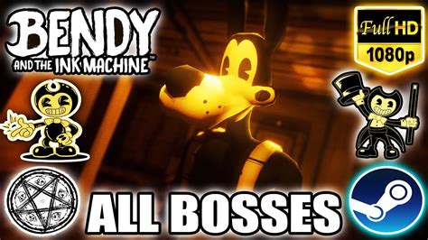 Bendy And The Ink Machine Complete Edition All Bosses With