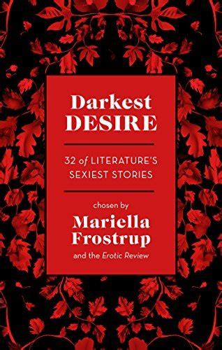 Darkest Desire Literature S Sexiest Stories By Mariella Frostrup