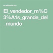 El_vendedor_m%C3%A1s_grande_del_mundo | La enciclopedia libre, Mundo ...