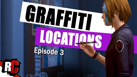Optional Graffiti Locations In Episode 3 Life Is Strange Before The Storm Youtube