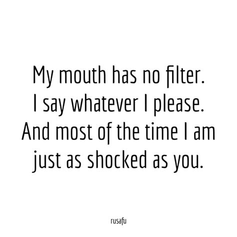 My Mouth Has No Filter Rusafu Quotes