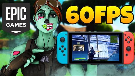 Nintendo Switch Can Get 60fps In Fortnite Please Watch Epic Youtube