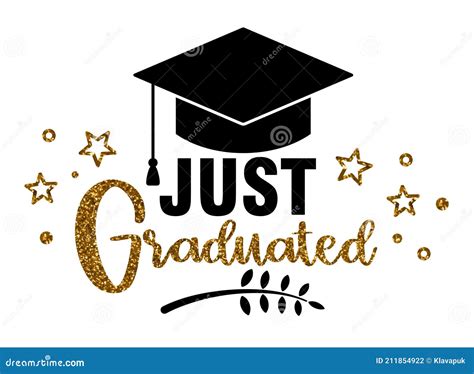 Just Graduated Graduation Congratulations At School University Or
