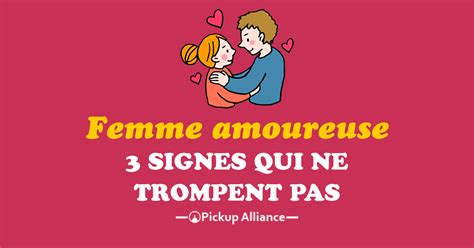 Signes Qui Montrent Qu Une Femme Est Amoureuse De Vous Pickup Alliance