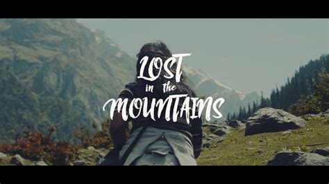 Lost In The Mountains A Travel Video Youtube