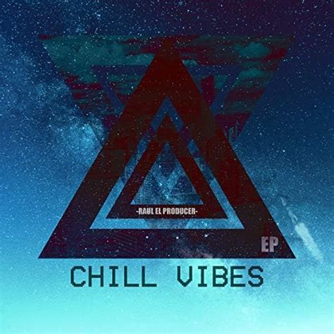 Amazon Co Jp Chill Vibes Raul El Producer