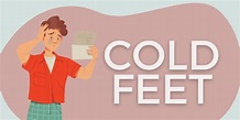 Cold Feet - Idiom, Origin & Meaning