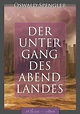 Oswald Spengler: Der Untergang des Abendlandes (Band 1 & 2 ...