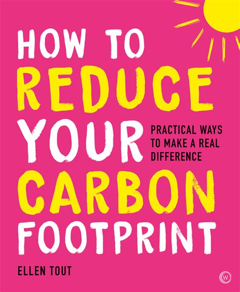 How To Reduce Your Carbon Footprint Practical Ways To Make A Real
