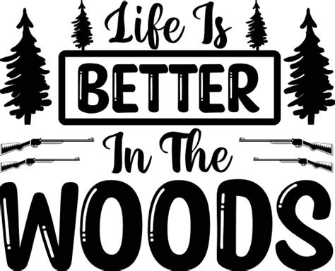 Life Is Better In The Woods Hunting Free Svg File Svg Heart