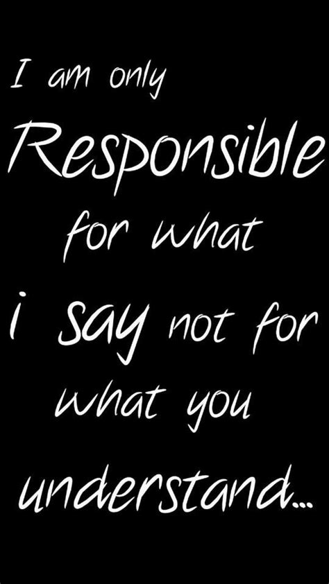 Im Responsible For What I Say Good Attitude Quotes Positive Quotes