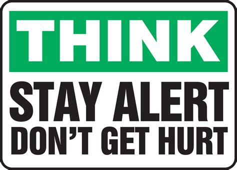 Stay Alert Don T Get Hurt Think Safety Sign Mgnf