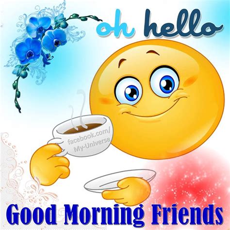 Oh Hello Good Morning Friends Pictures Photos And Images For Facebook