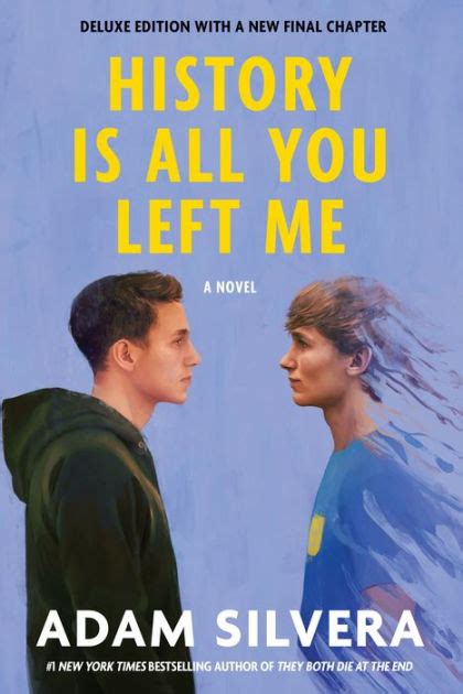 History Is All You Left Me Deluxe Edition By Adam Silvera Paperback