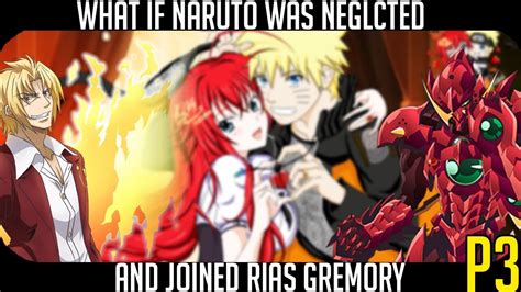 What If Naruto Was Neglected And Joined Rias Gremory Part 3 Youtube