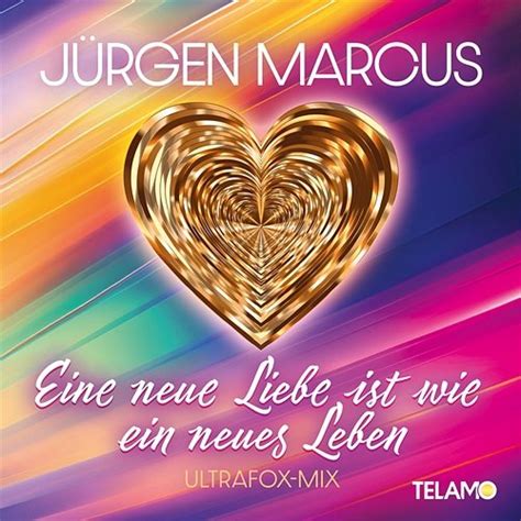 Eine neue Liebe ist wie ein neues Leben Jürgen Marcus Muzyka mp3