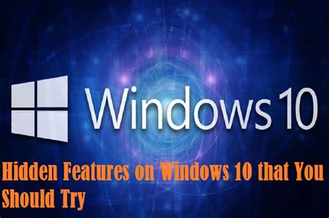 Hidden Features On Windows 10 That You Should Try Windows 10 Windows