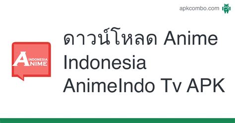 Anime Indonesia Animeindo Tv Apk Android App ดาวน์โหลดฟรี