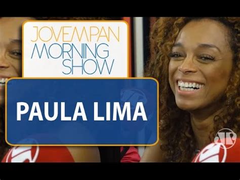 Paula Lima Morning Show Edi O Completa Youtube