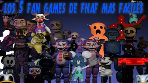 Los 5 Fan Games De Fnaf Mas Faciles Youtube
