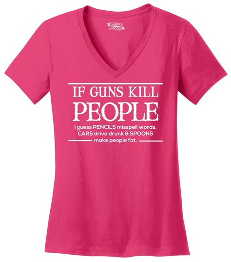 If Guns Kill People Pencils Misspell Words Funny Ladies V Neck T Shirt