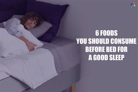 6 Best Foods To Eat Before Bed For Good Sleep The Lifesciences Magazine
