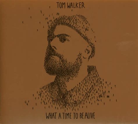 Tom Walker What A Time To Be Alive Cd Cdworldie