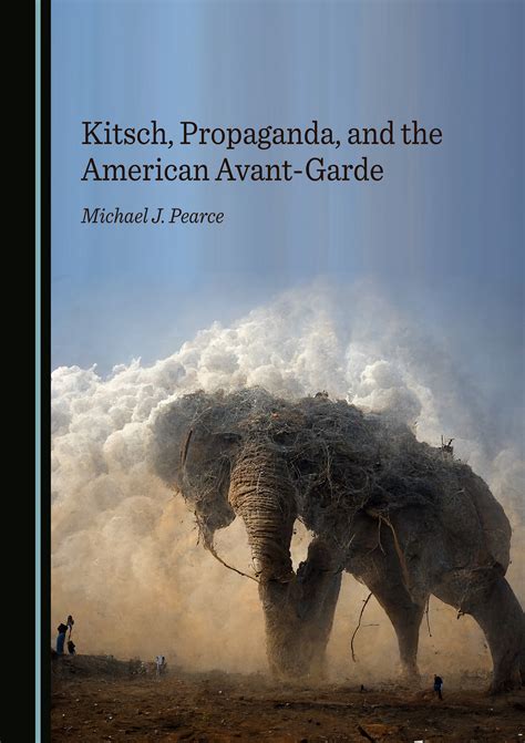kitsch propaganda and the american avant garde cambridge scholars publishing