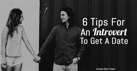 6 Dating Tips For Introverts To Get A Date Unravel Brain Power