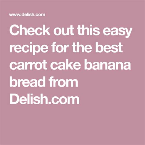 Carrot Cake Banana Bread | Recipe | Banana bread, Carrot cake, Carrot banana cake